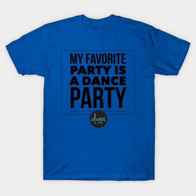 Dance Party T-Shirt by DanceItUp